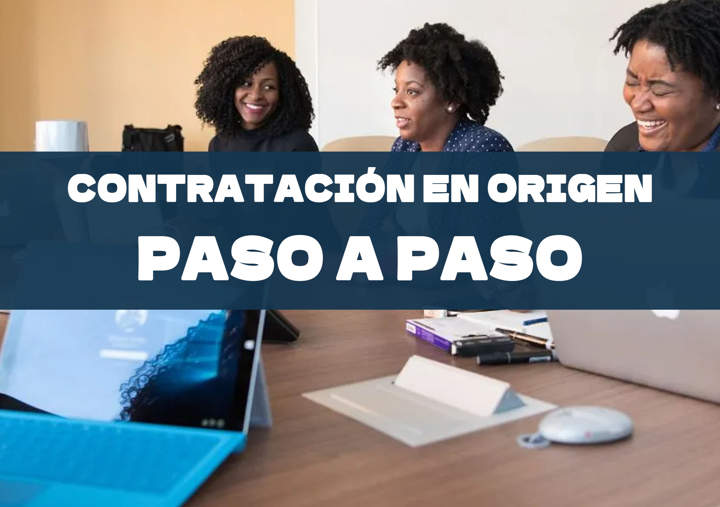 Contratación en origen en España: requisitos GECCO, pasos y visado