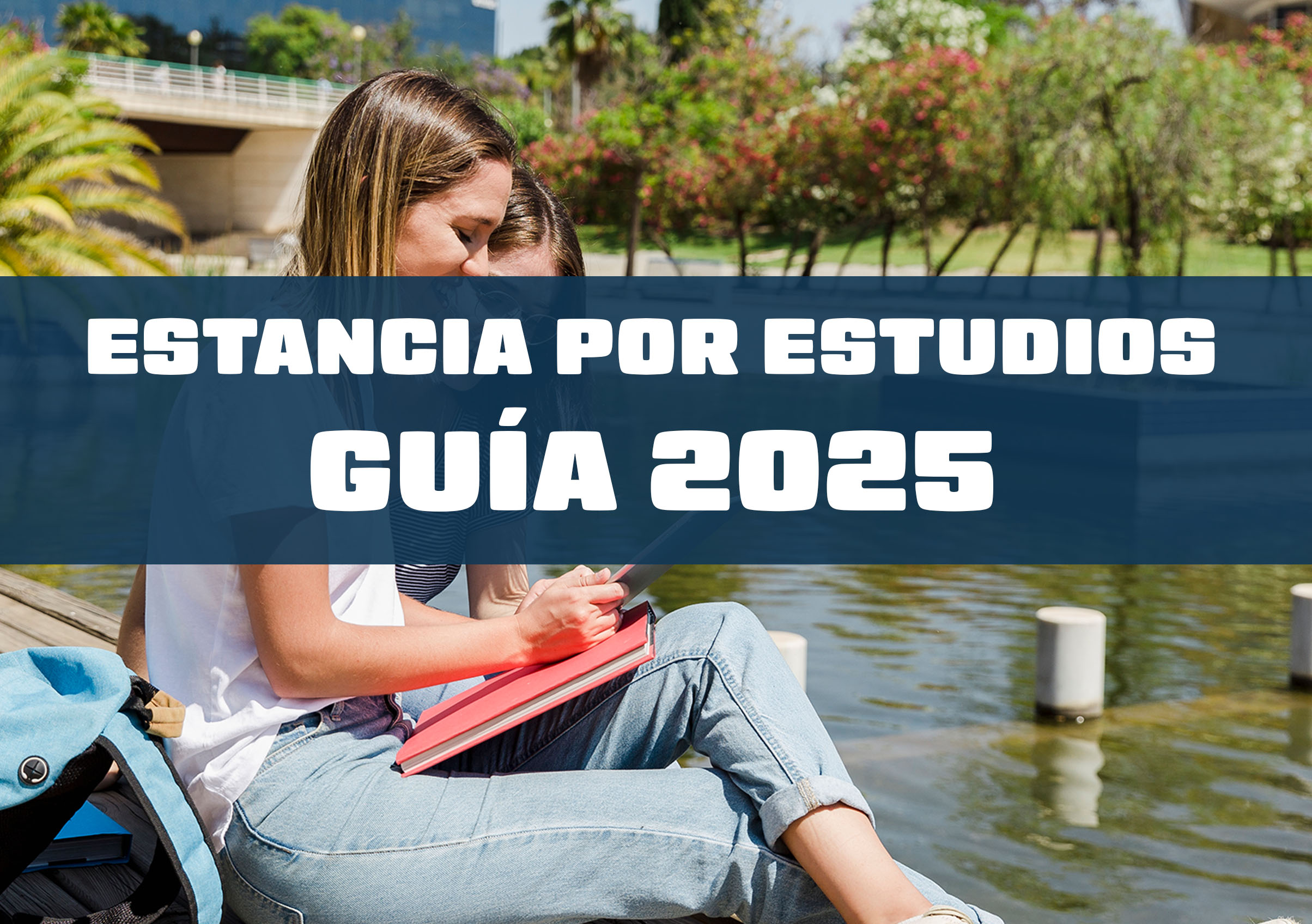 Estancia por estudios en España: guía 2025 (visado, requisitos, trabajo y renovación)