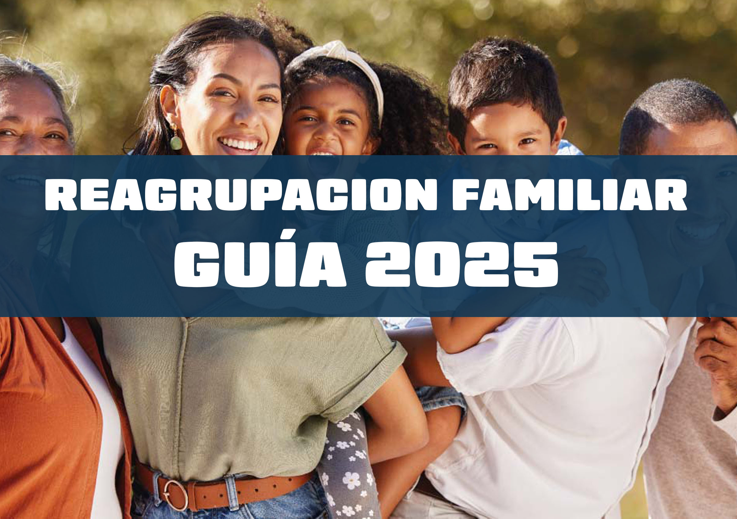 Reagrupación familiar en España: guía 2025 (requisitos, documentos y plazos)