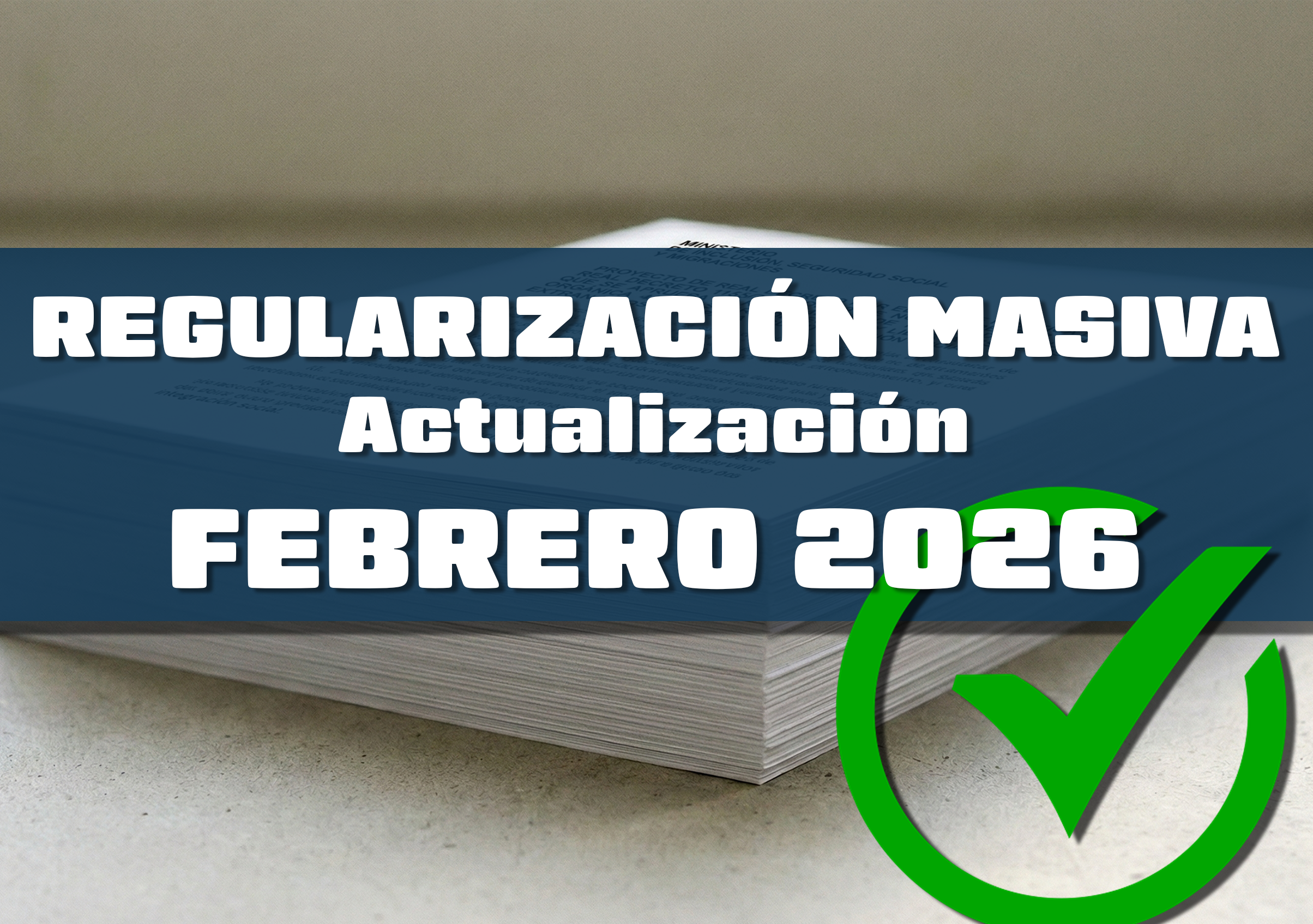 Actualización Febrero 2026: Novedades Oficiales de la Regularización Masiva